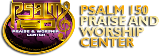 Psalm 150 Praise and Worship Center